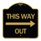 Signmission Designer Series This Way Out Right Arrow, Black & Gold Aluminum Sign, 18" x 18", BG-1818-24512 A-DES-BG-1818-24512 - alternate 1